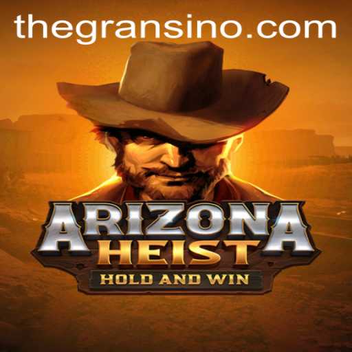 ArizonaHeist: Exploring the Thrilling World of Gransino