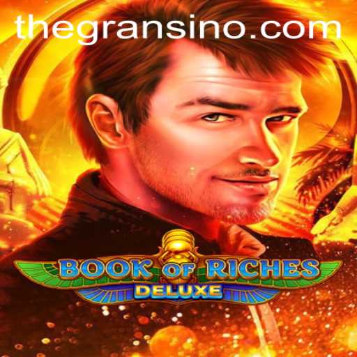 Exploring the Thrilling World of Book of Riches Deluxe at Gransino