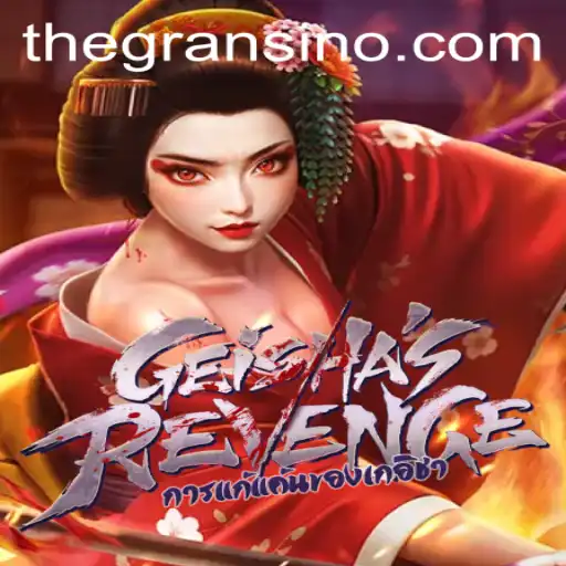 Geishas Revenge: An Epic Journey of Tradition and Vengeance with a Twist of Gransino