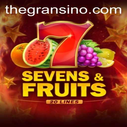 Exploring the Exciting World of SevensFruits20 on Gransino