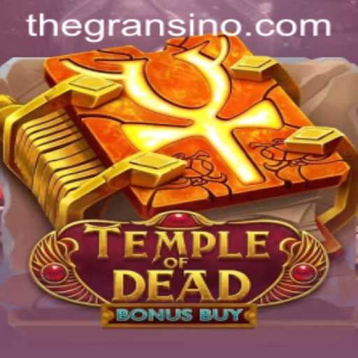 Discovering the Thrills of Temple of Dead Bonus Buy on Gransino